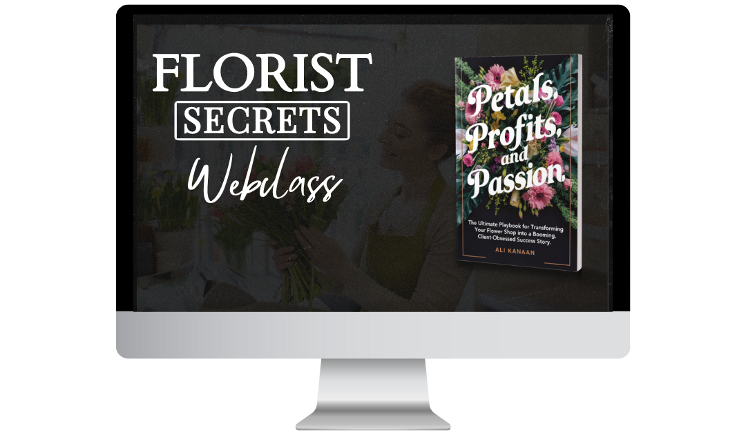 Bonus #5: exclusive webclass on scaling your flower shop